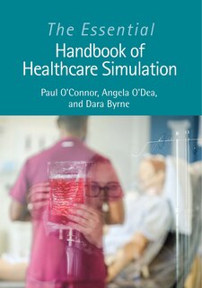 Front cover_The Essential Handbook of Healthcare Simulation