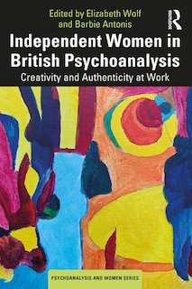 Front cover_Independent Women in British Psychoanalysis