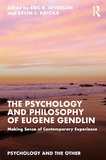 Front cover_The Psychology and Philosophy of Eugene Gendlin