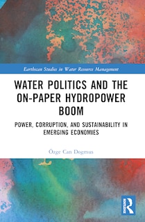 Front cover_Water Politics and the On-Paper Hydropower Boom