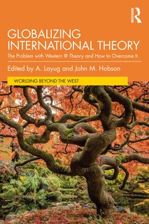 Front cover_Globalizing International Theory