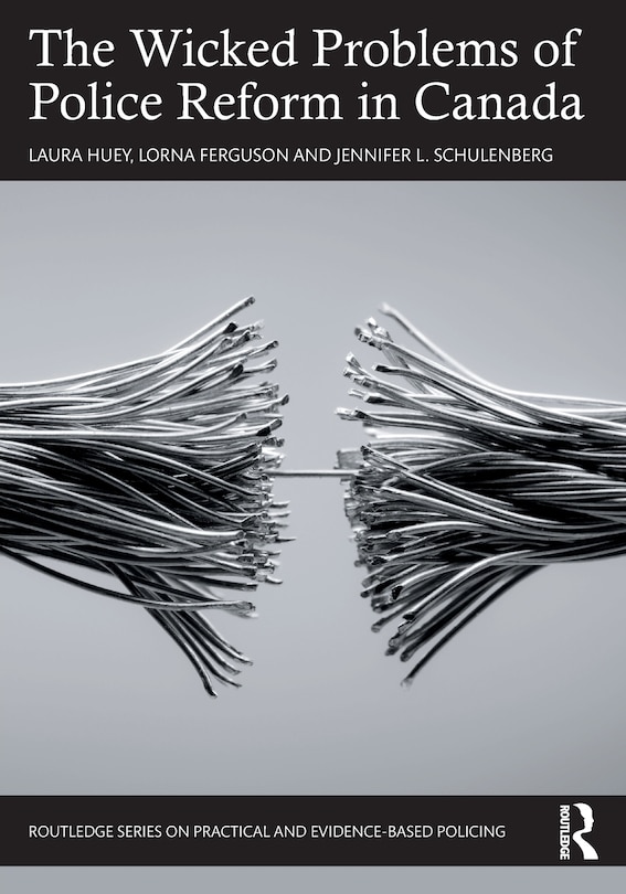 Front cover_The Wicked Problems Of Police Reform In Canada