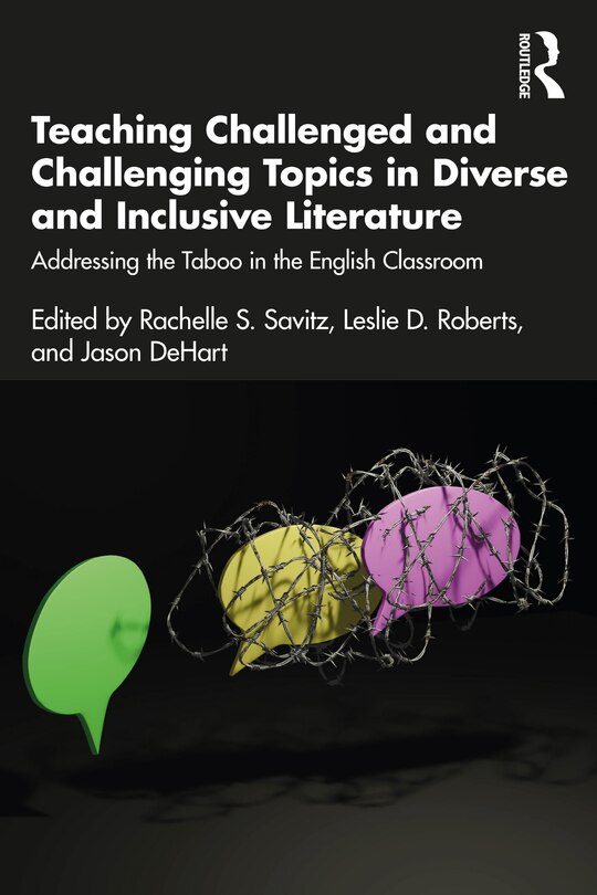 Front cover_Teaching Challenged and Challenging Topics in Diverse and Inclusive Literature