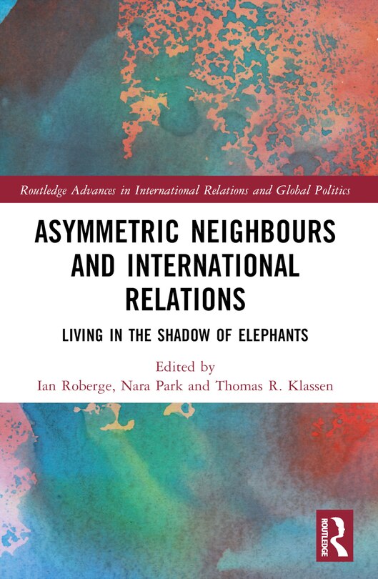 Front cover_Asymmetric Neighbors and International Relations