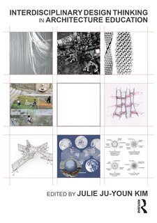 Front cover_Interdisciplinary Design Thinking in Architecture Education