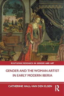 Front cover_Gender and the Woman Artist in Early Modern Iberia