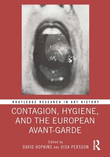 Front cover_Contagion, Hygiene, and the European Avant-Garde