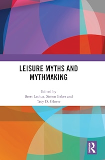 Front cover_Leisure Myths and Mythmaking