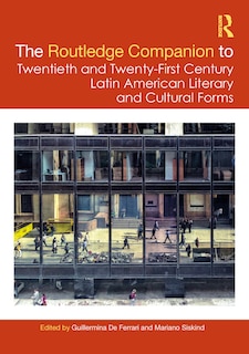 Front cover_The Routledge Companion to Twentieth and Twenty-First Century Latin American Literary and Cultural Forms