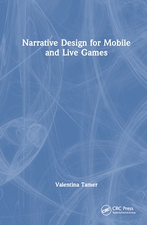 Front cover_Narrative Design for Mobile and Live Games