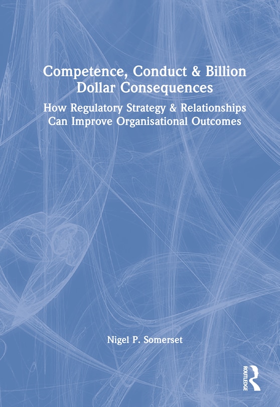 Front cover_Competence, Conduct, and Billion Dollar Consequences