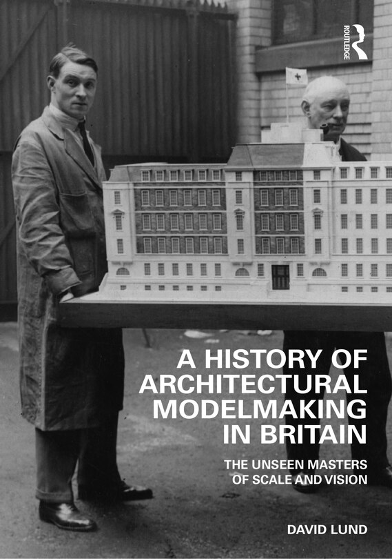 Couverture_A History of Architectural Modelmaking in Britain