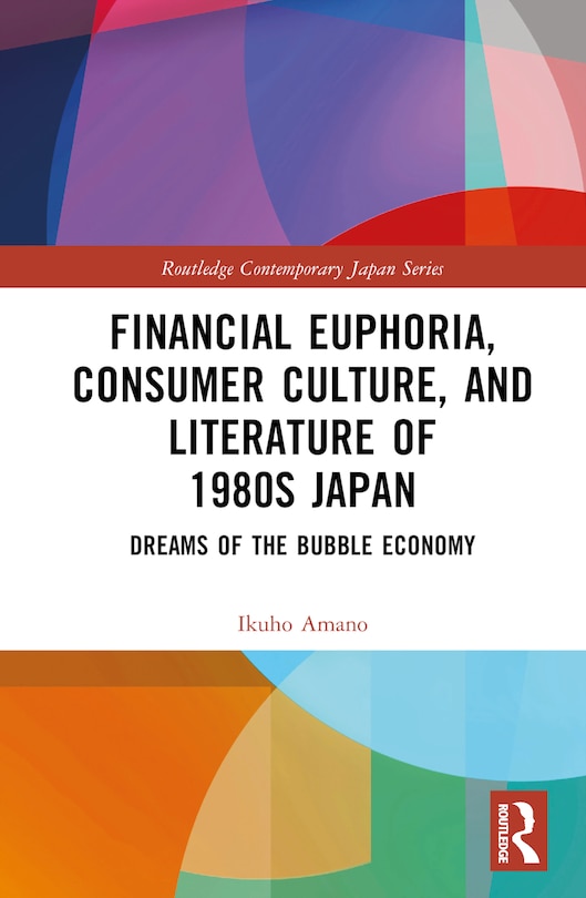Couverture_Financial Euphoria, Consumer Culture, and Literature of 1980s Japan