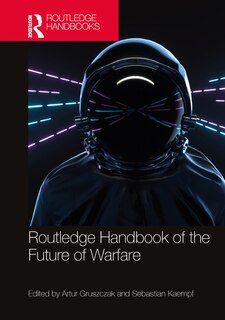 Front cover_Routledge Handbook of the Future of Warfare