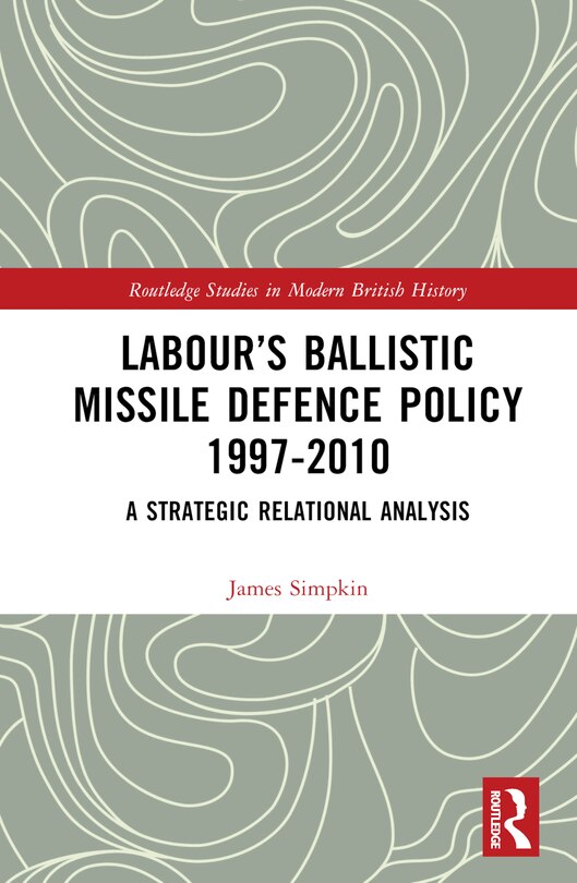 Front cover_Labour's Ballistic Missile Defence Policy 1997-2010