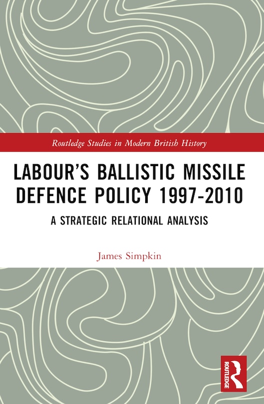 Couverture_Labour's Ballistic Missile Defence Policy 1997-2010