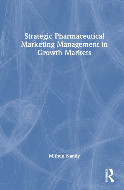 Couverture_Strategic Pharmaceutical Marketing Management in Growth Markets