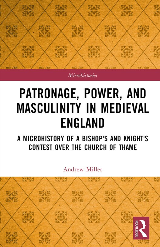 Couverture_Patronage, Power, and Masculinity in Medieval England