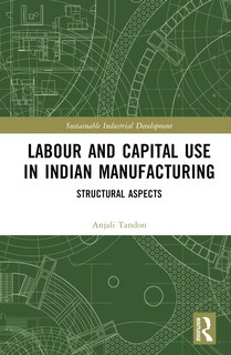 Front cover_Labour and Capital Use in Indian Manufacturing