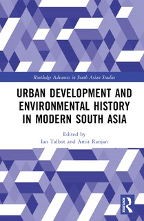 Front cover_Urban Development and Environmental History in Modern South Asia