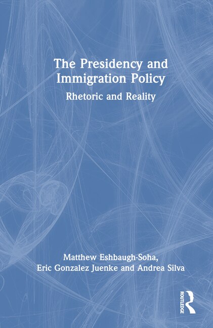 Couverture_The Presidency and Immigration Policy