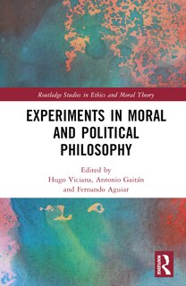 Experiments in Moral and Political Philosophy