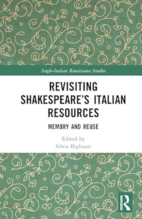 Front cover_Revisiting Shakespeare's Italian Resources