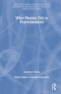 Front cover_What Nazism Did To Psychoanalysis