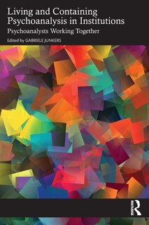 Front cover_Living and Containing Psychoanalysis in Institutions