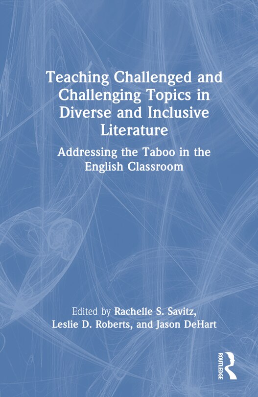 Front cover_Teaching Challenged and Challenging Topics in Diverse and Inclusive Literature