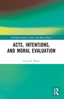 Couverture_Acts, Intentions, and Moral Evaluation