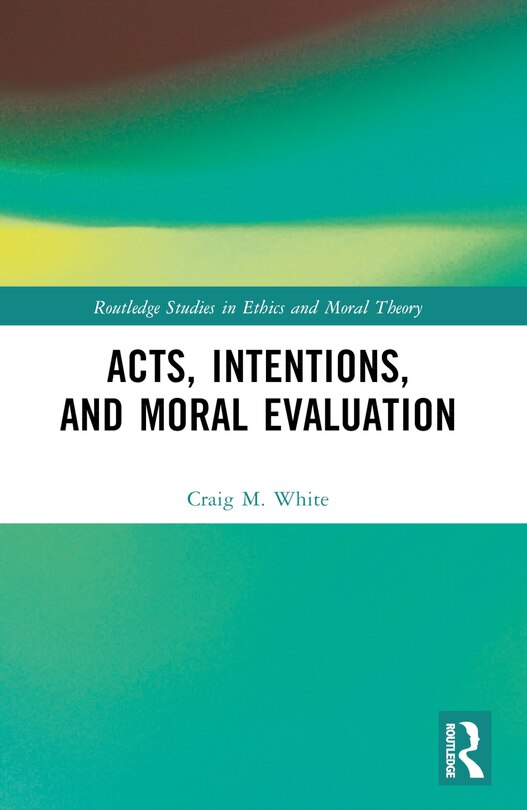 Couverture_Acts, Intentions, and Moral Evaluation