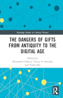 Front cover_The Dangers of Gifts from Antiquity to the Digital Age