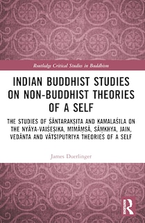 Front cover_Indian Buddhist Studies on Non-Buddhist Theories of a Self