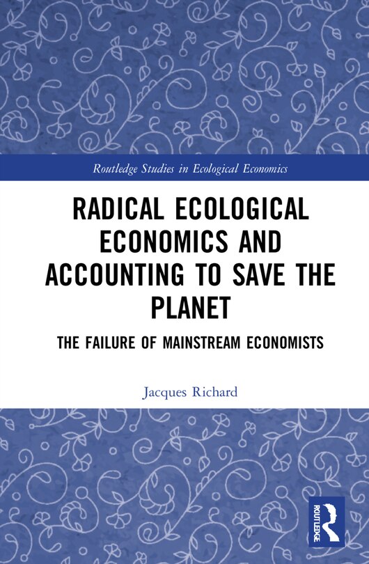 Front cover_Radical Ecological Economics and Accounting to Save the Planet