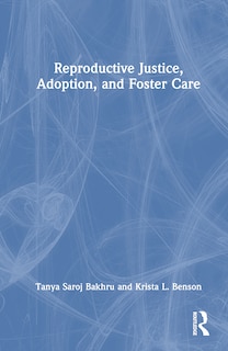 Couverture_Reproductive Justice, Adoption, and Foster Care