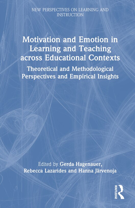 Front cover_Motivation and Emotion in Learning and Teaching across Educational Contexts