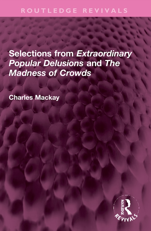 Couverture_Selections from 'Extraordinary Popular Delusions' and 'The Madness of Crowds'