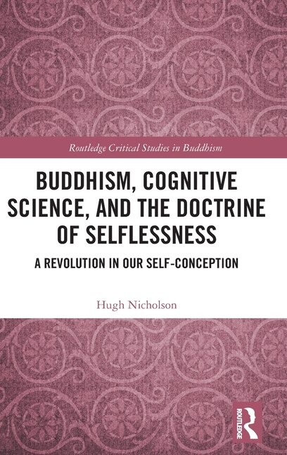 Front cover_Buddhism, Cognitive Science, and the Doctrine of Selflessness
