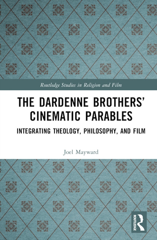 Front cover_The Dardenne Brothers' Cinematic Parables