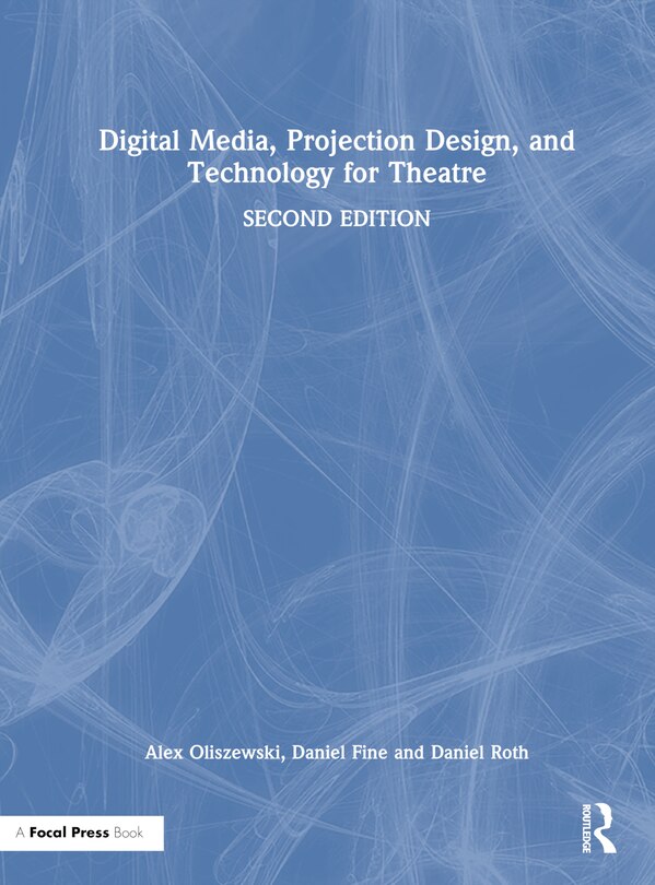 Front cover_Digital Media, Projection Design, and Technology for Theatre