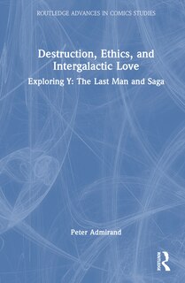 Front cover_Destruction, Ethics, and Intergalactic Love