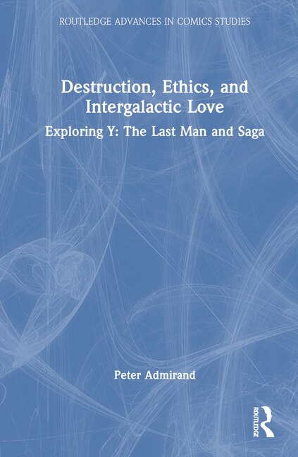 Front cover_Destruction, Ethics, and Intergalactic Love