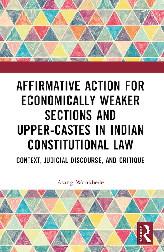Front cover_Affirmative Action for Economically Weaker Sections and Upper-Castes in Indian Constitutional Law