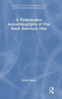 Front cover_A Performative Autoethnography of Five Black American Men