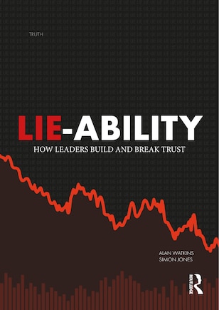 Lie-Ability: How Leaders Build and Break Trust