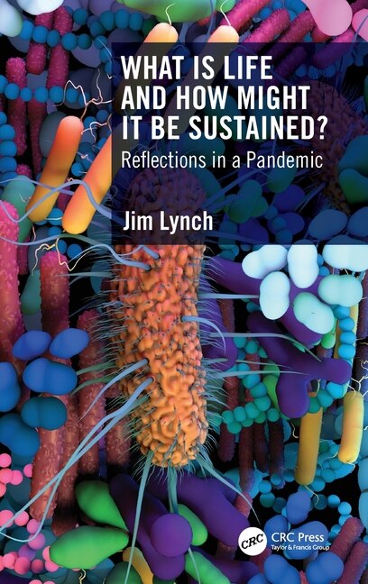 Front cover_What Is Life And How Might It Be Sustained?
