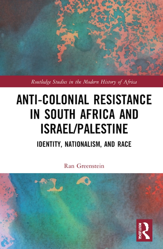 Front cover_Anti-Colonial Resistance in South Africa and Israel/Palestine