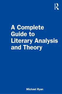 Front cover_A Complete Guide to Literary Analysis and Theory