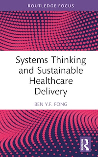 Front cover_Systems Thinking and Sustainable Healthcare Delivery